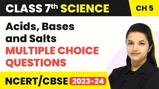 Class 7 Science Chapter 5 | Acids, Bases and Salts - Multiple Choice Questions (MCQs)