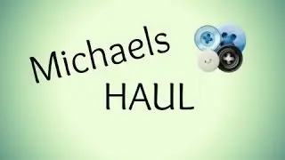 Michaels Crafting Haul - 1