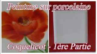 Peinture sur porcelaine - Coquelicot - 1ère Partie