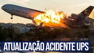 ATUALIZAÇÃO DO ACIDENTE COM O MD-11 DA UPS