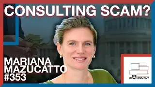 #353 | Mariana Mazzucato: How the Consulting Industry Warped the Economy - The Realignment Podcast