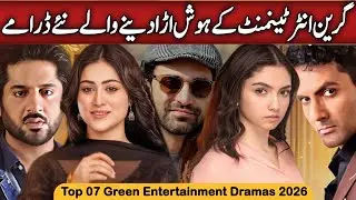 Latest Top 07 Green Entertainment Dramas 2026 | New Pakistani Dramas | Dekhlo