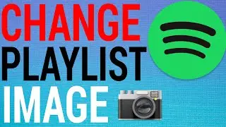 How To Change Spotify Playlist Picture