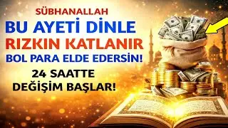 BU MUCİZE AYETİ DİNLEYEN HERKES, SADECE 24 SAATTE BEKLENMEDİK YERDEN SERVETE KAVUŞUR!