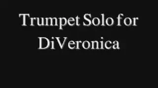 Trumpet Solo for DiVeronica