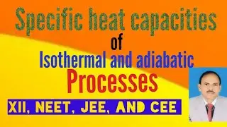 Specific heat capacities of isothermal and  adiabatic processes (XII) @ physics rnt