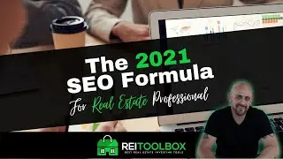 2021 SEO Formula For Real Estate Professionals