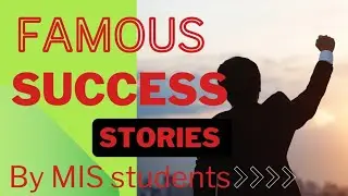 Failed, but Bounced back....... Famous Success Stories by Students of MIS