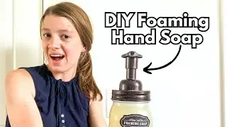 DIY Foaming Hand Soap (Nontoxic, Budget-Friendly & No Fuss)