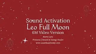 Full Moon in Leo 🌕♌️ Sound Activation