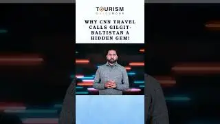Why CNN Travel Calls Gilgit-Baltistan a Hidden Gem!