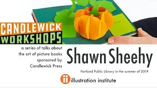 Shawn Sheehy: Candlewick Workshop on the Magic of Creating Pop-Up Books.