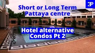 Pattaya cost of living , SHORT / LONG Term City Centre Condos Pt 2