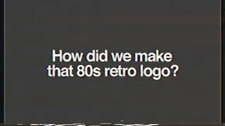 How we made that 80s retro logo!