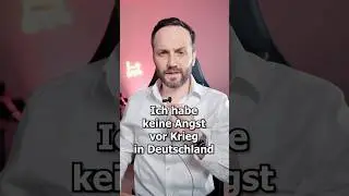 Ich habe keine Angst vor einem Krieg 🪖