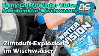 Shiny Chiefs Winter Vision Wischwasser mit Zimtduft im Test - Top Alternative zu Sonax und Co.?