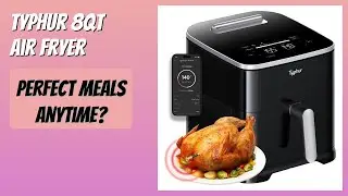 REVIEW (2025): Typhur 8QT Air Fryer. Features.