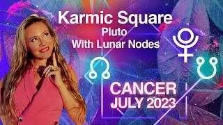 CANCER Horoscope July 2023. The Change of the Karmic Axis! New Cosmic Directives in Your Life!