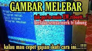 cara mengatasi tv gambar melebar kanan dan kiri