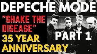Depeche Mode - Shake the Disease 35 Year Anniversary Special | Part 1