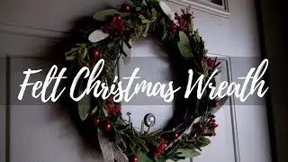 How to Make Felt Christmas Wreath