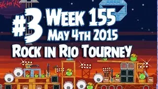 Angry Birds Friends Rock in Rio Tournament Level 3 Week 155 Walkthrough | May 4th 2015