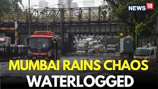 Mumbai Rains LIVE Updates | Heavy Rainfall Recorded In Mumbai, Alert Issued | Mumbai News | N18L