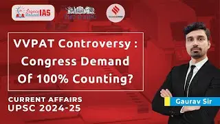 VVPAT Controversy: Congress Demand for 100% Counting | Pros & Cons Explained | Legacy IAS