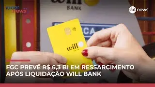 FGC estima R$ 6,3 bi com Will Bank; rombo do Master supera R$ 47 bi | #RadarNews