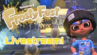Splatoon 3 Frosty Fest - Livestream!