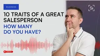 10 traits of a good salesperson. How many do you have?
