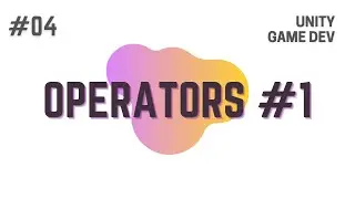 How to make game | Unity C# - Operators (Part 1) | Unity Tutorial | Game Development | Unity 2D