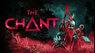 The Chant Full Game Walkthrough 1080p 60 fps | No Commentary