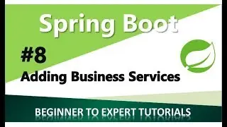 Spring Boot Tutorial 8 - Adding the Business Services