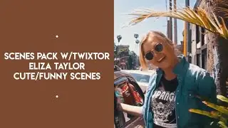 scenes pack | twixtor cute/funny eliza taylor scenes + mega link