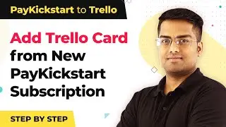 Instantly Add Trello Card from New PayKickstart Subscription | PayKickstart Trello Integration
