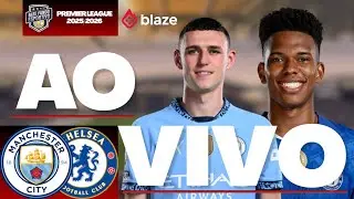 MANCHESTER CITY X CHELSEA AO VIVO | PREMIER LEAGUE 2025/2026 | DIRETO DO EITHAD STADIUM