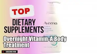 Top 5 Dietary Supplements about Overnight Vitamin-A Body Treatment BEST of 2024