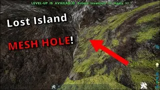 MESH HOLE OPEN TO WHOLE MAP! ARK Lost Island