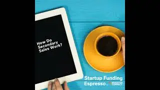 Startup Funding Espresso &ndash; How Do Secondary Sales Work?