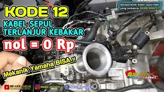 MEMPERBAIKI KABEL SEPUL/SMG YANG TERBAKAR AKIBAT KODE 12  [ AEROX 155,LEXI 125 & LAIN NYA MERAPAT ]