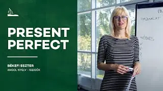Igeidők egyszerűen - Present Perfect I Békefi Eszter
