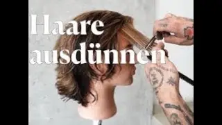 Ausd&uuml;nnen der Haare, fransig schneiden, Volumen herausnehmen Tutorial 
