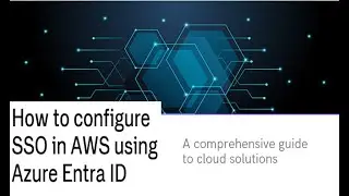 How to setup Application SSO for AWS Using Azure Entra ID | Hindi Tutorial | Realtime Scenario