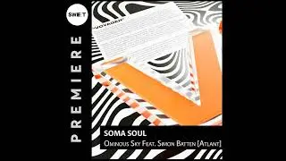 PREMIERE : Soma Soul - Ominous Sky Feat. Simon Batten (Original Mix) [Atlant]