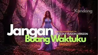 💫 JANGAN BUANG WAKTUKU &ndash; ERIE SUZAN &ndash; JAZZ DUT VERSION - COVER BY KANDANG MUSIC LAB
