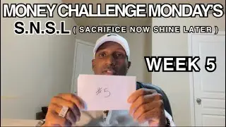 Money Challenge Monday&rsquo;s | Week 5 | S.N.S.L (Sacrifice now shine later) #trusno   #finance