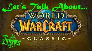 Let's talk about WoW Classic...
