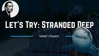 Let's Try: Stranded Deep (EXPERIMENTAL)
