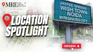 MRE Location Spotlight: Jaypee Wish Town Noida &ndash;  Ready-to-Move Apartments in Noida